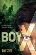 Boy X di Dan Smith edito da SCHOLASTIC