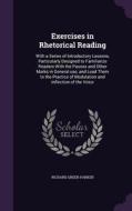 Exercises In Rhetorical Reading di Richard Green Parker edito da Palala Press