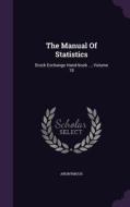 The Manual Of Statistics di Anonymous edito da Palala Press