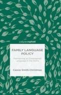 Family Language Policy di Cassie Smith-Christmas edito da Palgrave Macmillan