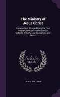 The Ministry Of Jesus Christ di Thomas Bayley Fox edito da Palala Press
