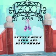 Little Sue's Pink and Blue Shoes di Jason C. Taylor edito da Lulu.com