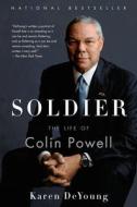 Soldier: The Life of Colin Powell di Karen Deyoung edito da VINTAGE