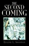 The Second Coming di Eugene L. Solomon edito da Xlibris Corporation