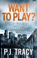 Want to Play? di P. J. Tracy edito da Penguin Books Ltd