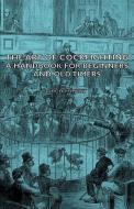 The Art of Cockfighting - A Handbook for Beginners and Old Timers di Arch Ruport edito da Pomona Press