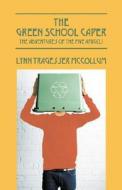 The Green School Caper di Lynn Tragesser McCollum edito da Outskirts Press