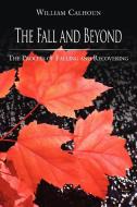 The Fall and Beyond di Ph. D. William H. Calhoun edito da AuthorHouse