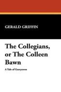 The Collegians, or the Colleen Bawn di Gerald Griffin edito da Wildside Press
