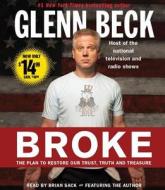 Broke: The Plan to Restore Our Trust, Truth and Treasure di Glenn Beck, Kevin Balfe edito da Simon & Schuster Audio