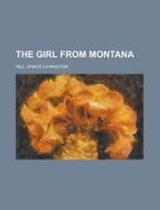 The Girl From Montana di Grace Livingston Hill edito da Books Llc