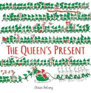 The Queen's Present di Steve Antony edito da Hachette Children's Group