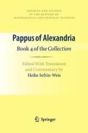Pappus of Alexandria: Book 4 of the Collection di Heike Sefrin-Weis edito da Springer London