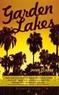 Garden Lakes di Jaime Clarke edito da Bloomsbury Publishing PLC