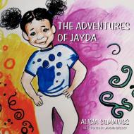 The Adventures of Jayda di Alicia Cummings edito da AuthorHouse