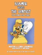 Beamer Visits the Dentist: The Beamer Book Series di Cindy Chambers edito da DOG EAR PUB LLC