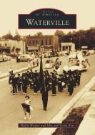 Waterville di Phyllis Witzler, John Rose, Verna Rose edito da ARCADIA PUB (SC)
