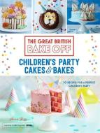 Great British Bake Off: Children's Party Cakes & Bakes di Annie Rigg edito da Hodder & Stoughton