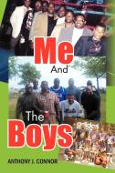 Me and the Boys di Anthony J. Connor edito da Xlibris