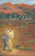 The Angel Lady di Susan Reynolds edito da AuthorHouse