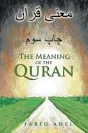 The Meaning of the Quran di Farid Adel edito da Xlibris Corporation
