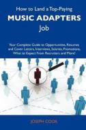 How to Land a Top-Paying Music Adapters Job: Your Complete Guide to Opportunities, Resumes and Cover Letters, Interviews, Salaries, Promotions, What t edito da Tebbo