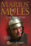 Marius' Mules VI: Caesar's Vow di S. J. A. Turney edito da Createspace