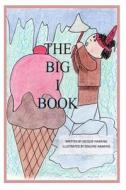 The Big I Book: Part of the Big ABC Book Series Containing Words That Start with the Letter I or Have I in Them. di Jacquie Lynne Hawkins edito da Createspace