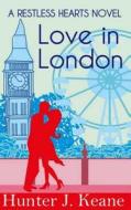 Love in London di Hunter J. Keane edito da Createspace
