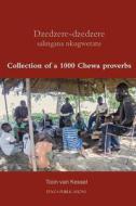 Dzedzere-Dzedzere Salingana Nkugweratu: Collection of a 1000 Chewa Proverbs di Toon Van Kessel edito da Createspace