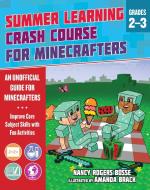 Summer Crash Course Learning for Minecrafters: From Grades 2 to 3 di Nancy Rogers Bosse edito da SKY PONY PR