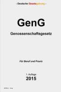 Genossenschaftsgesetz: Geng di Groelsv Verlag edito da Createspace
