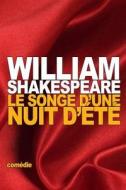 Le Songe D'Une Nuit D'Ete di William Shakespeare edito da Createspace Independent Publishing Platform