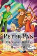 Peter Pan: (Peter and Wendy) di James Matthew Barrie edito da Createspace Independent Publishing Platform