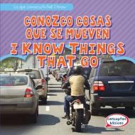 Conozco Cosas Que Se Mueven / I Know Things That Go di Trisha James edito da Gareth Stevens Publishing