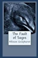 THE FAULT OF SAGES: THE POETRY OF ALLISO di ALLISON GRAYHURST edito da LIGHTNING SOURCE UK LTD