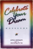 Celebrate Your Dream Workbook di Joyce Chapman edito da NEW PAGE BOOKS