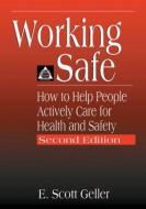 Working Safe di E. Scott Geller edito da CRC Press