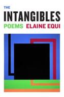 The Intangibles di Elaine Equi edito da COFFEE HOUSE PR