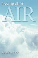 Encyclopedia of Air di David E. Newton edito da Greenwood