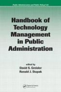 Handbook of Technology Management in Public Administration di David Greisler edito da Routledge