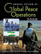 Annual Review Of Global Peace Operations 2008 di Center on International Cooperation edito da Lynne Rienner Publishers Inc