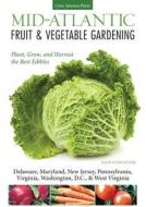 Mid-Atlantic Fruit & Vegetable Gardening: Plant, Grow, and Harvest the Best Edibles di Katie Elzer-Peters edito da COOL SPRINGS PR