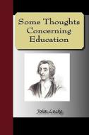 Some Thoughts Concerning Education di John Locke edito da Nuvision Publications