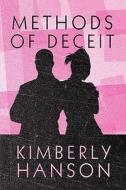 Methods Of Deceit di Kimberly Hanson edito da America Star Books