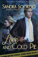 Love and Cold Pie di Sandra Sookoo edito da Desert Breeze Publishing, Incorporated