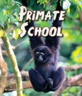 Primate School di Jennifer Keats Curtis edito da ARBORDALE PUB