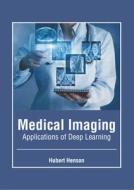 Medical Imaging: Applications of Deep Learning edito da FOSTER ACADEMICS