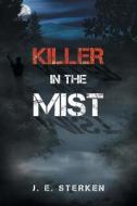 Killer in the Mist di J. E. Sterken edito da Newman Springs Publishing, Inc.