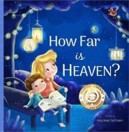 How Far Is Heaven? di Amy Skala Tischmann edito da Bookbaby